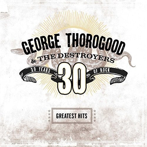 George Thorogood - Greatest Hits: 30 Years of Rock