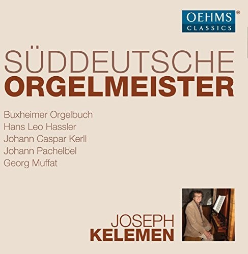 Hassler/ Kelemen - Sueddeutsche Orgelmeister