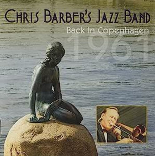 Chris Barber Jazz Band - Back In Copenhagen 1961
