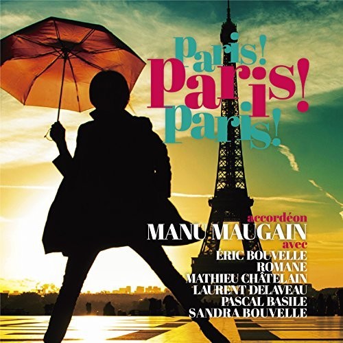 Manu Maugain - French Cafe Music: Paris! Paris! Paris!