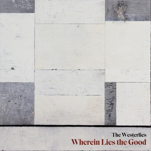 Westerlies - Wherein Lies The Good