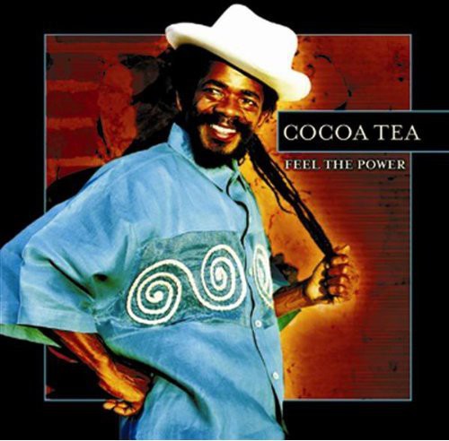 Cocoa Tea - Feel the Power