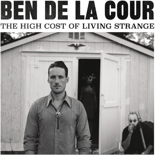 Ben De La Cour - The High Cost Of Living Strange