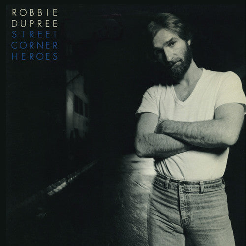 Robbie Dupree - Street Corner Heroes