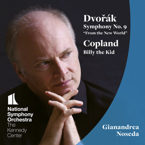 National Symphony Orchestra/ Gianandrea Noseda - Dvorak: Symphony No. 9; Copland: Billy The Kid