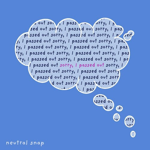 Neutral Snap - Sorry, I Passed Out