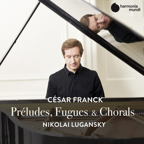 Nikolai Lugansky - Franck: Preludes Fugues & Chorals