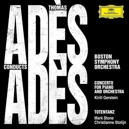 Thomas Ades / Boston Symphony - Thomas Ades Conducts Ades