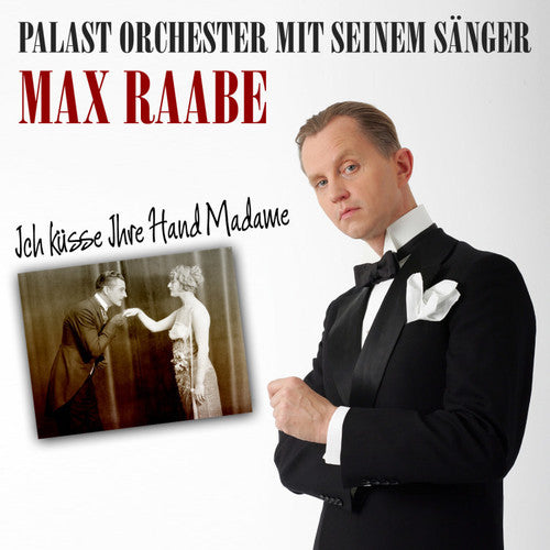 Max Raabe & Palast Orchester - Ich Kusse Ihre Hand Madame