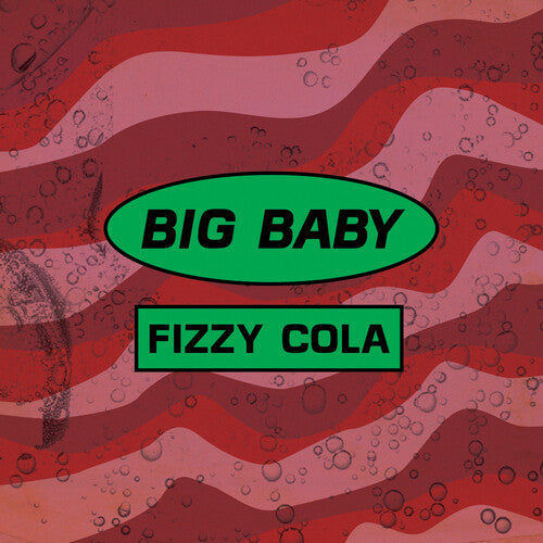 Big Baby - Fizzy Cola Ep