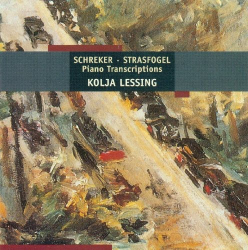 Schreker/ Strasfogel/ Lessing - Piano Transcriptions