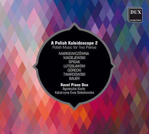 Bauer/ Kozlo/ Sokolowska - Polish Kaleidoscope / Polish Music for Two Pianos