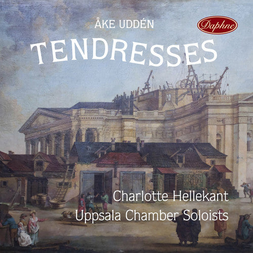 Udden/ Uppsala Chamber Soloists/ Hellekant - Tendresses