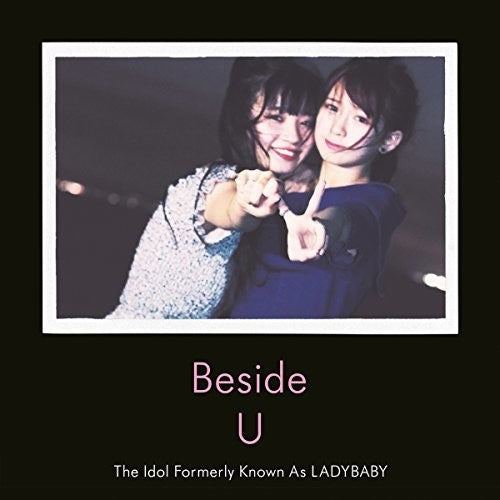 Ladybaby (the Idol Formerly Known as) - Beside U
