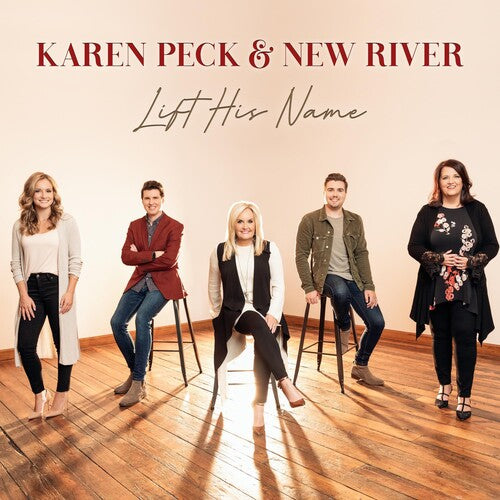 Karen Peck & New River - Lift His Name