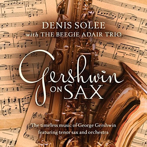 Denis Solee - Gershwin On Sax