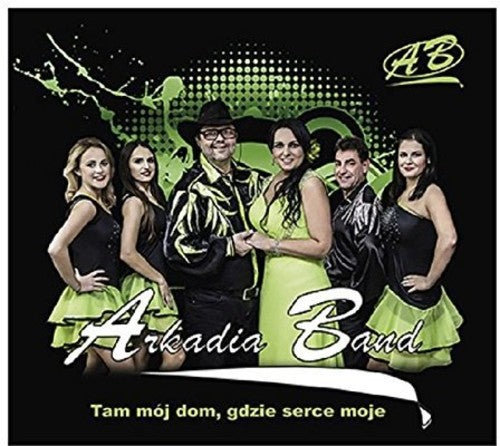Arkadia Band - Tam Moj Dom Gdzie Serce Moje