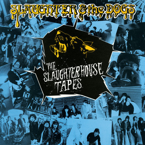 Slaughter/ Dogs - The Slaughterhouse Tapes