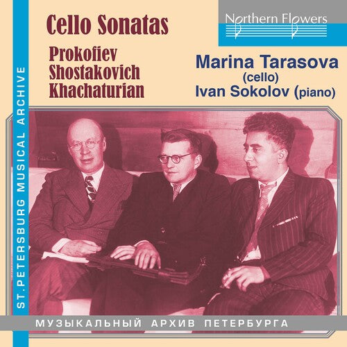 Marina Tarasova / Ivan Sokolov - Cello Sonatas: Prokofiev/Shostakovich/Khachaturian