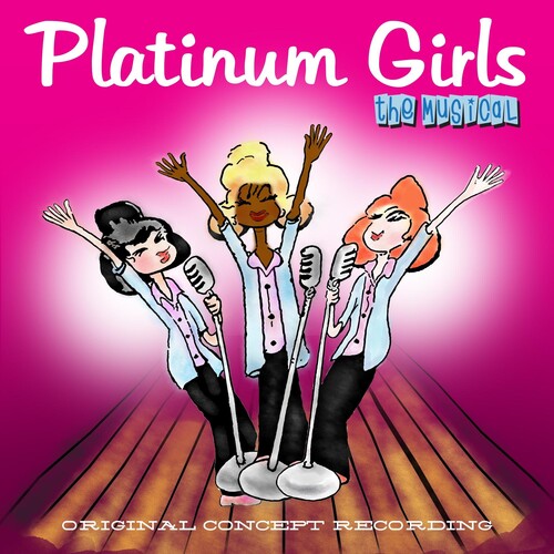 Beth Leavel / Debbie Gravitte / Brenda Braxton - Platinum Girls - The Musical (Original Concept Album)