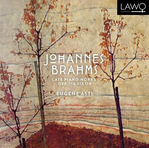 Brahms/ Asti - Late Piano Works 116 / 117 / 118