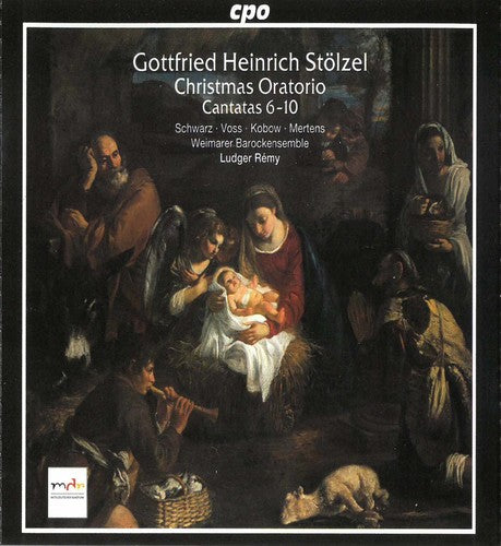Stolzel/ Schwartz/ Voss/ Kobow/ Mertens/ Remy - Christmas Oratorio 6-10
