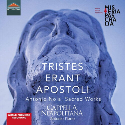 Nola/ Florio/ Cappella Neapolitana - Tristes Erant Apostoli