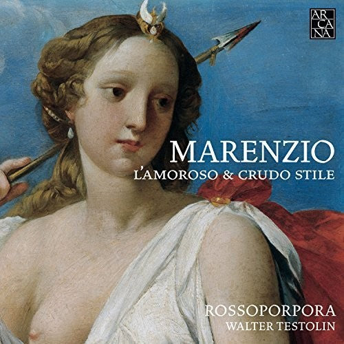 Marenzio - L'amoroso E Crudo Stile