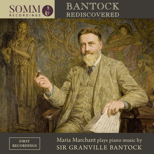Bantock/ Marchant - Bantock Rediscovered