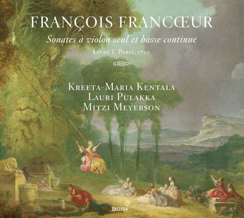 Francoeur/ Kentala/ Meyerson - Sonates a Violon Seul Et Basse Continue