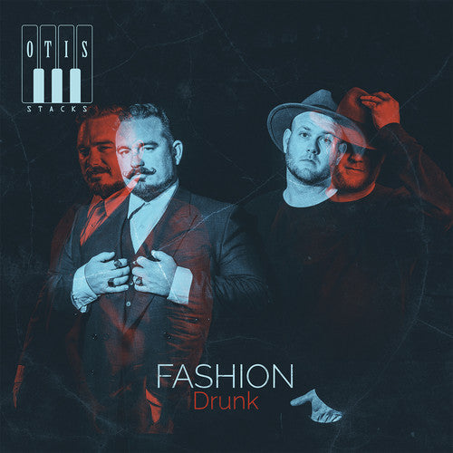 Otis Stacks - Fashion Drunk