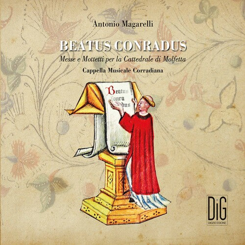 Magarelli/ Cappella Musicale Corradiana - Beatus Conradus