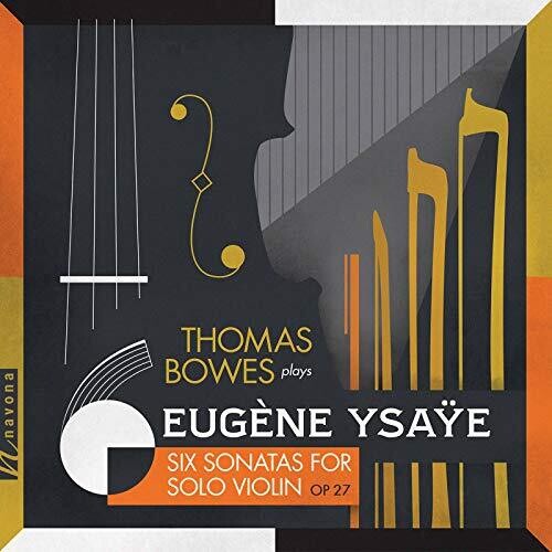 Ysaye/ Bowes - 6 Sonatas for Solo Violin