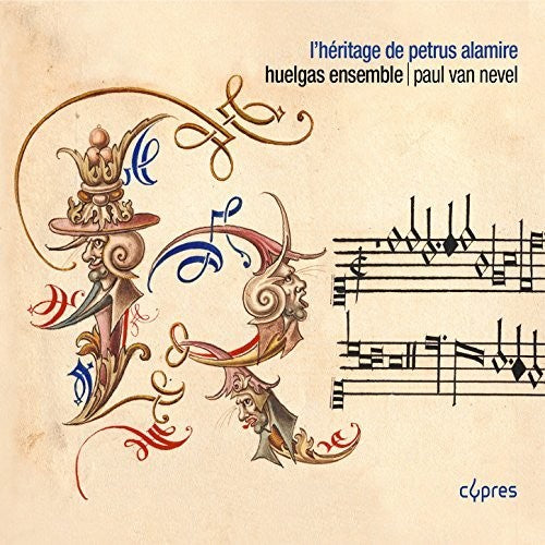 L'Heritage De Petrus Alamire/ Various - L'heritage de Petrus Alamire