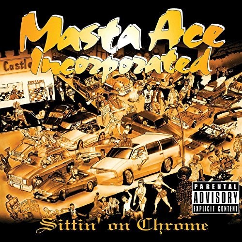 Masta Ace Incorporated - Sittin on Chrome