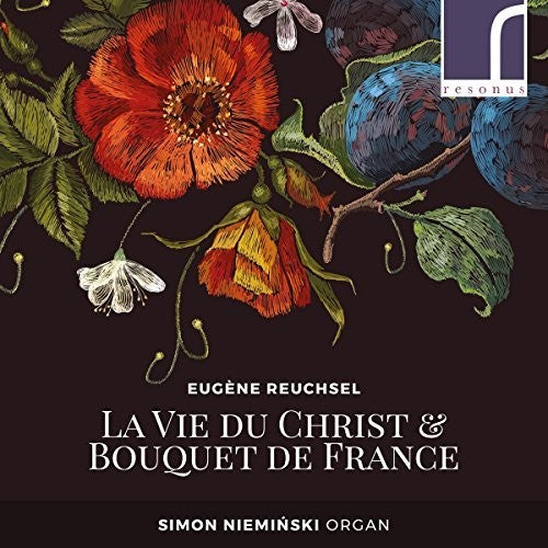 Reuchsel/ Nieminski - Vie Du Christ & Bouquet de France