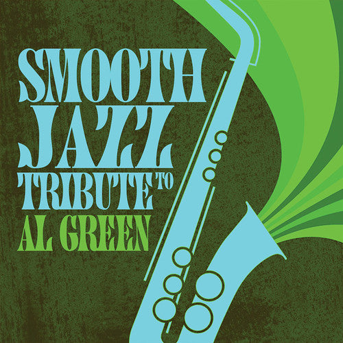 The Smooth Jazz All Stars - Smooth Jazz Tribute to Al Green