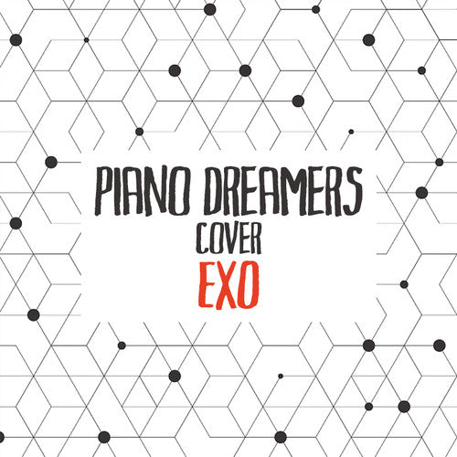 Piano Dreamers - Piano Dreamers Cover EXO