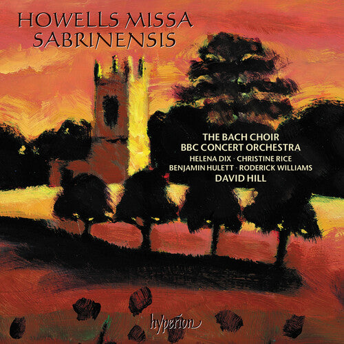 Bach Choir/ David Hill - Howells: Missa Sabrinensis Michael Fanfare