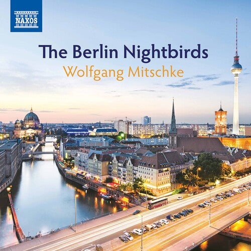 Wolfgang Mitschke - Berlin Nightbirds
