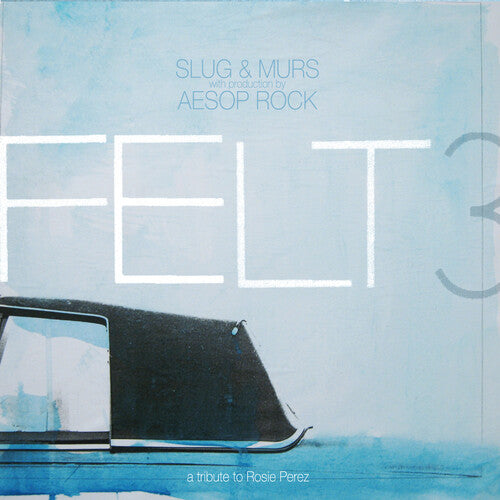 Felt - Felt 3: A Tribute To Rosie Perez