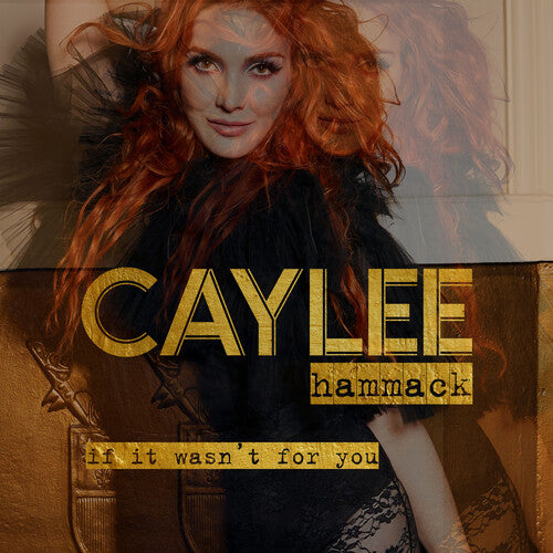 Caylee Hammack - If It Wasn't For You