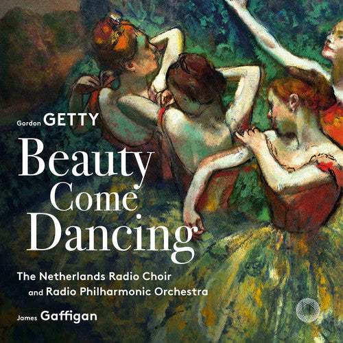 Getty/ Netherlands Radio Choir - Beauty Come Dancing
