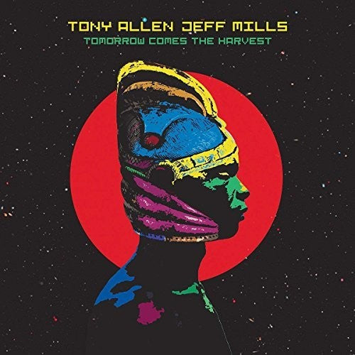 Tony Allen / Jeff Mills - Tomorrow Comes The Harvest