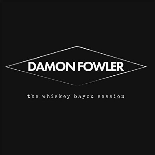 Damon Fowler - Whiskey Bayou Session