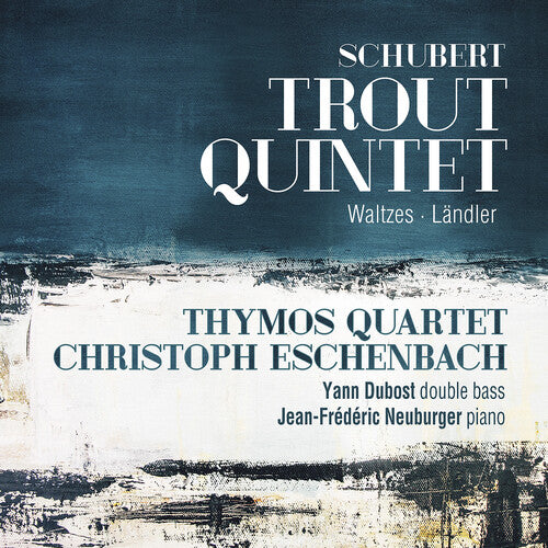 Schubert/ Thymos Quartet/ Neuburger - Trout Quintet