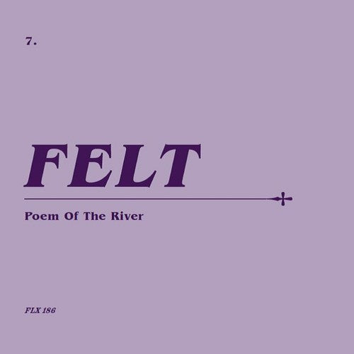 Felt - Poem Of The River