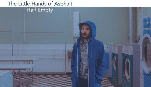 Little Hands of Aspahlt - Half Empty