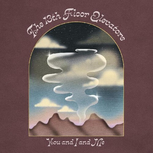 13th Floor Elevators - You And I And Me