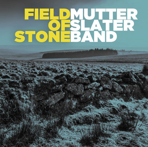 Mutter Slater Band - Field Of Stone